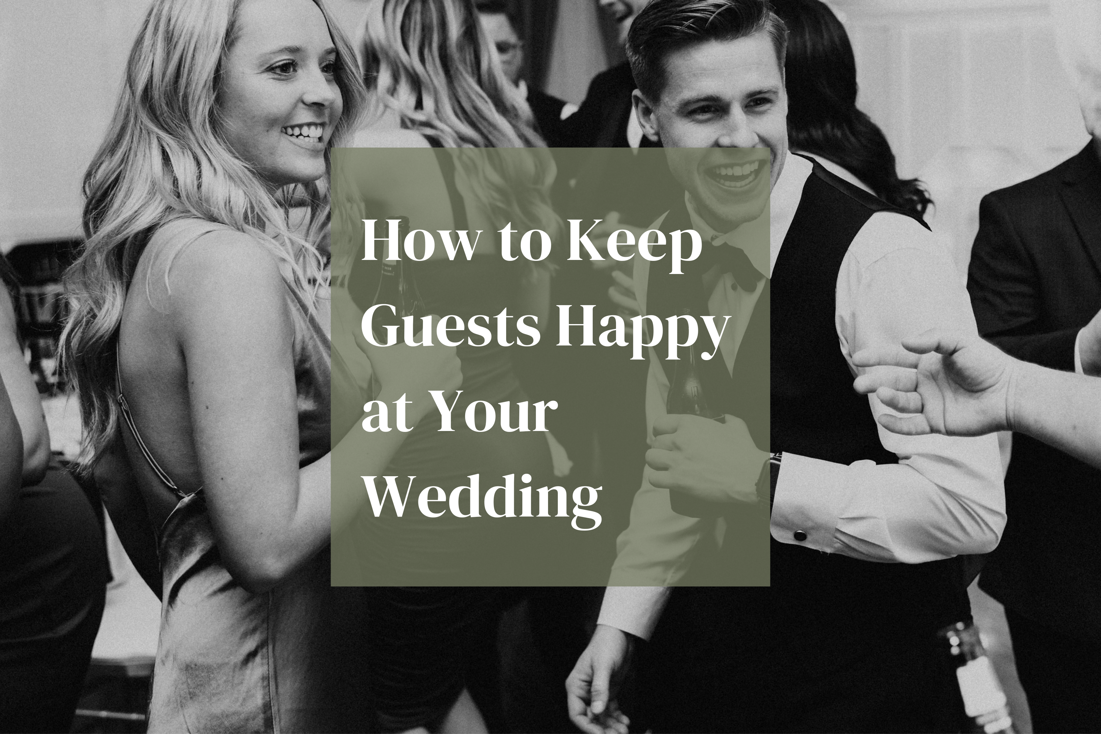 How to keep guests happy at your wedding