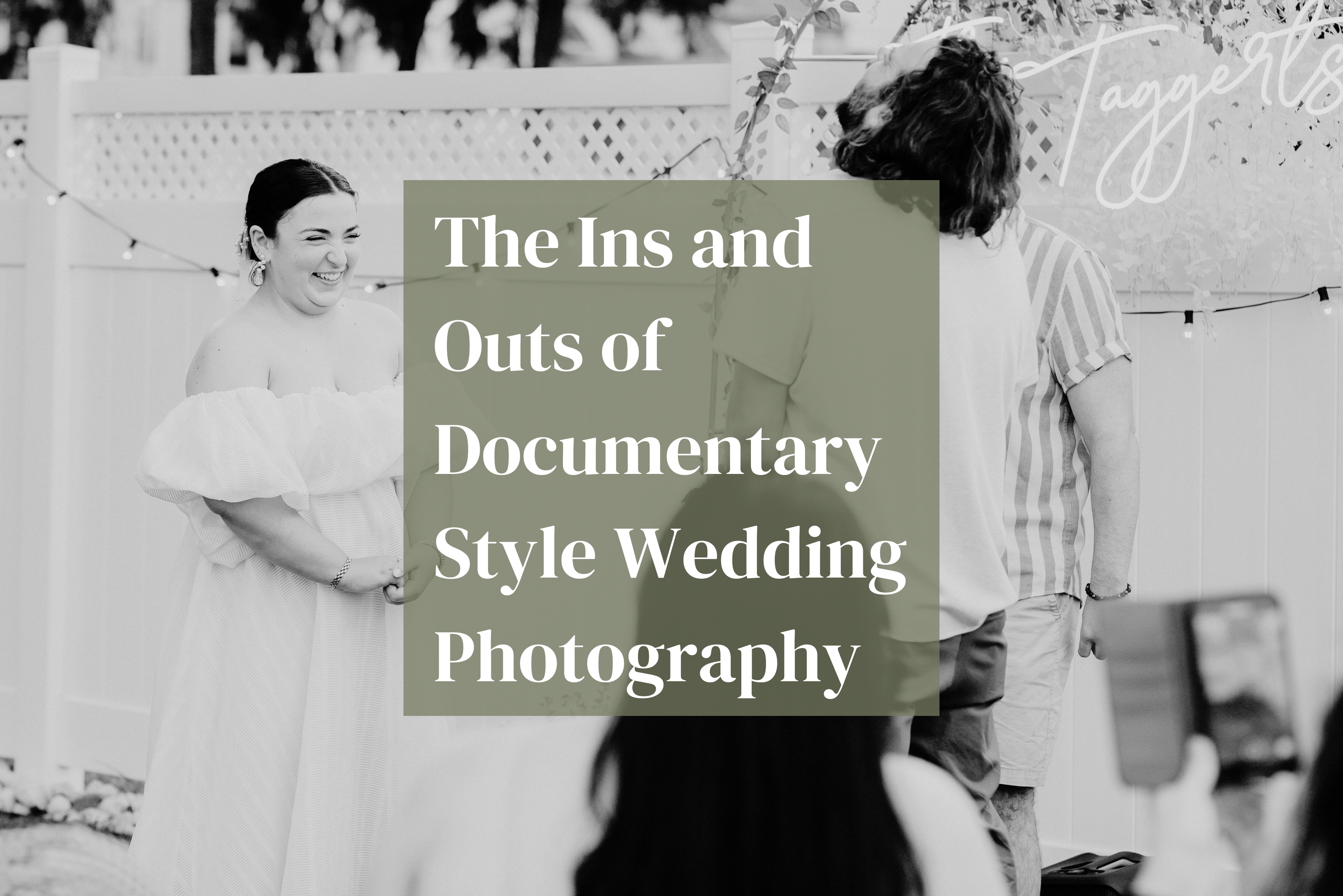 The Ins and Outs of Documentary-Style Wedding Photography.