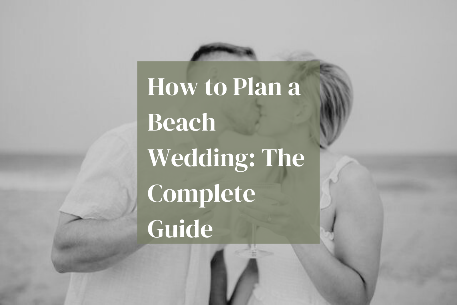 How To Plan A Beach Wedding: The Complete Guide - Perennialfeels.com